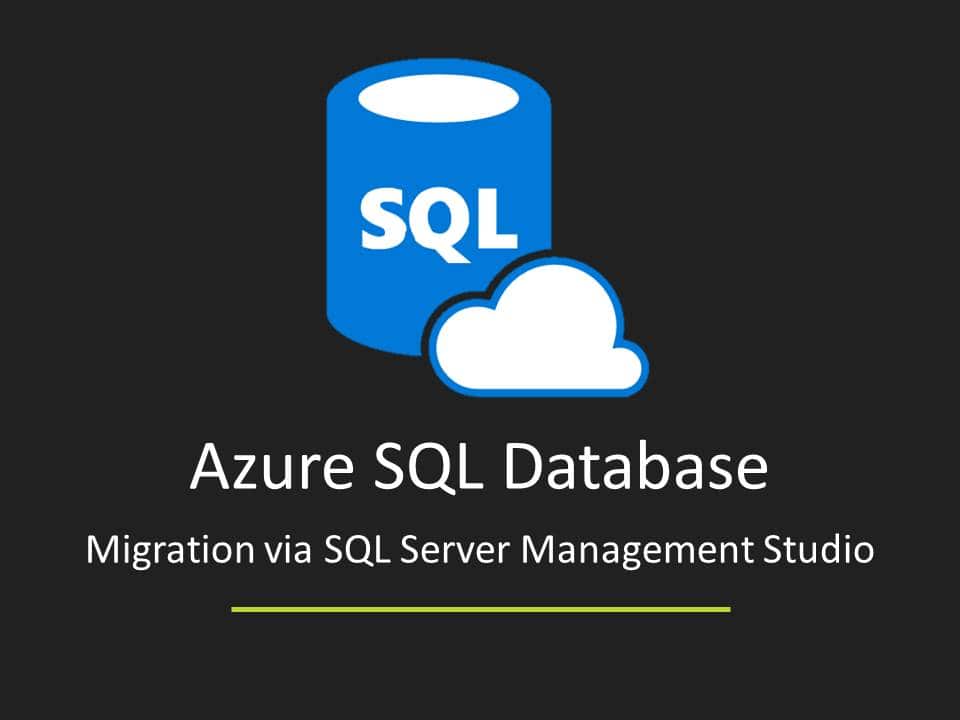 Azure SQL Database Migration – Teil 1 – SQL Server Management Studio